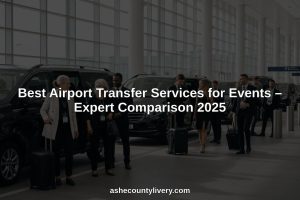 Best Airport Transfer Services for Events – Expert Comparison 2025